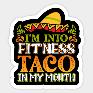 I'm into fitness fitness taco in my mouth Sticker